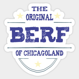 The Original Berf Of Chicagoland Sticker